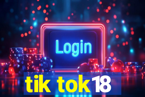 tik tok18