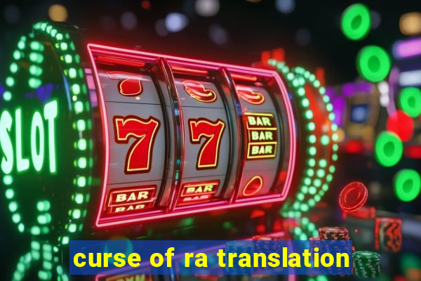 curse of ra translation