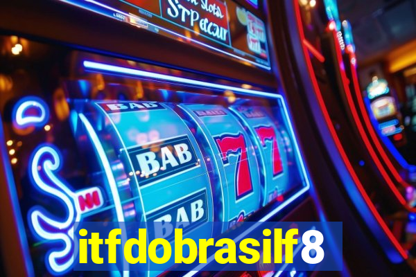 itfdobrasilf8