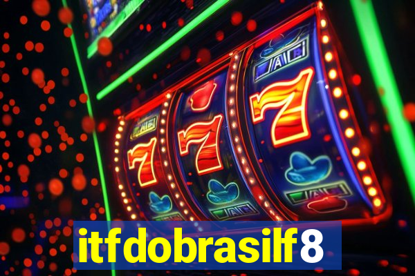 itfdobrasilf8