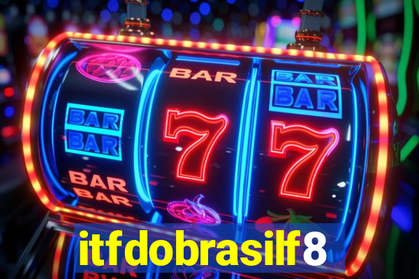 itfdobrasilf8