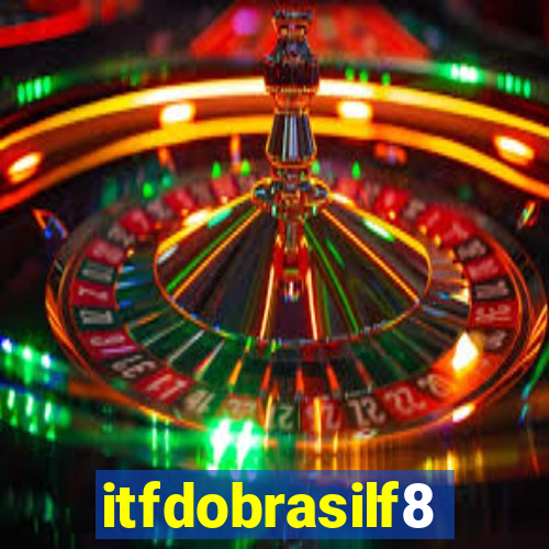 itfdobrasilf8