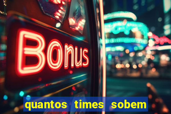 quantos times sobem para série a