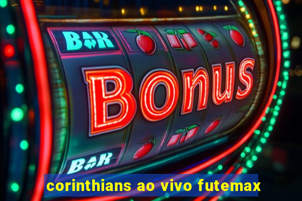 corinthians ao vivo futemax