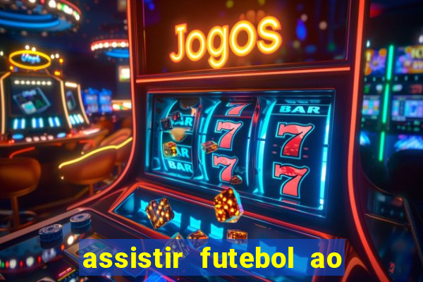 assistir futebol ao vivo rcm