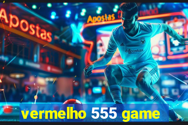 vermelho 555 game