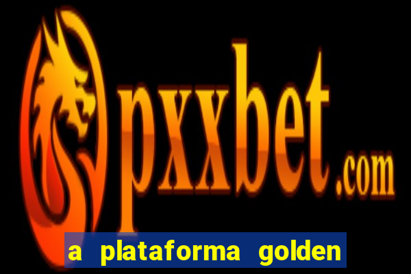 a plataforma golden slots paga mesmo