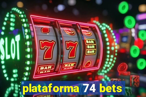 plataforma 74 bets