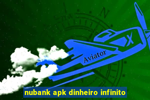 nubank apk dinheiro infinito