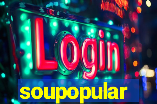 soupopular