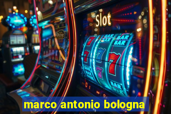 marco antonio bologna