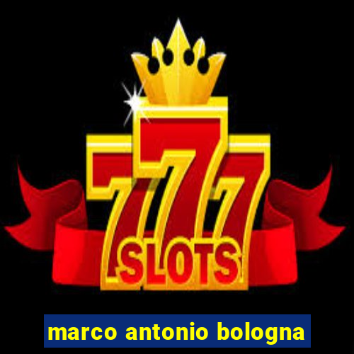 marco antonio bologna