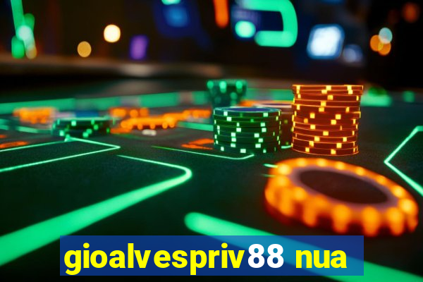 gioalvespriv88 nua