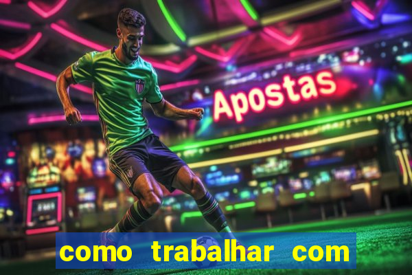 como trabalhar com jogos de aposta