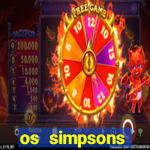 os simpsons assistir dublado