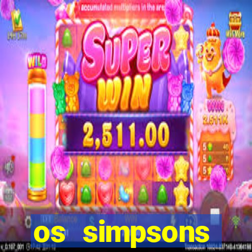 os simpsons assistir dublado