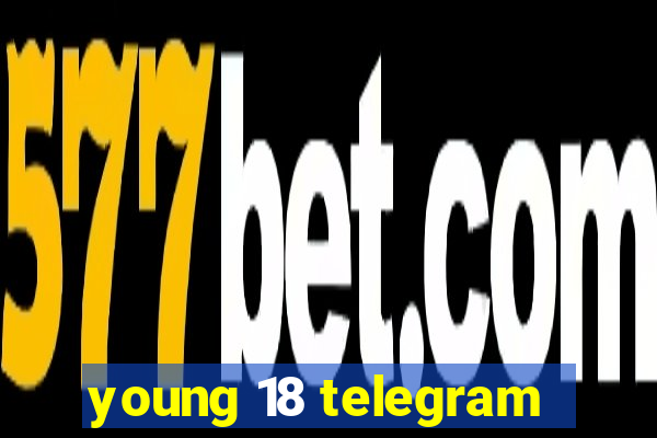 young 18 telegram