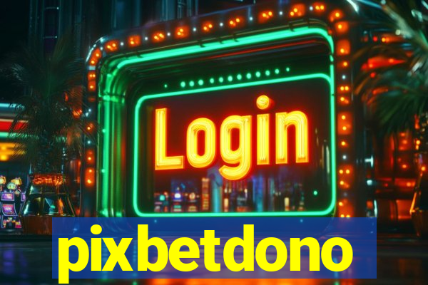 pixbetdono