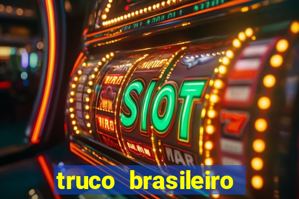 truco brasileiro giro feliz