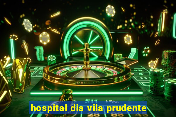 hospital dia vila prudente