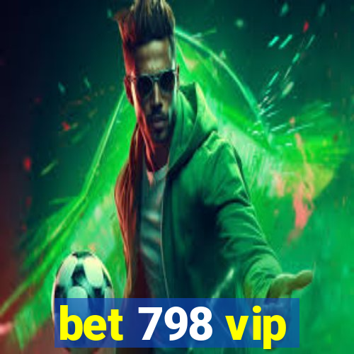 bet 798 vip