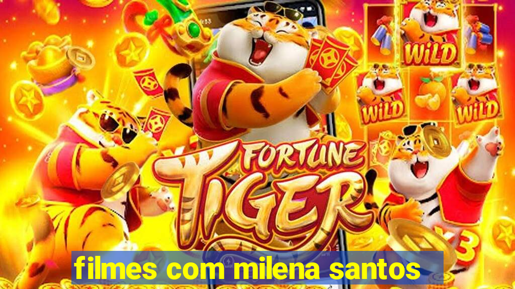 filmes com milena santos