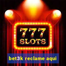 bet3k reclame aqui