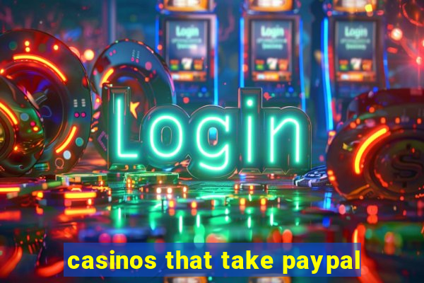 casinos that take paypal