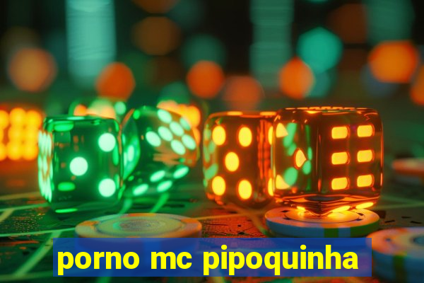 porno mc pipoquinha