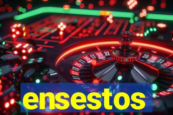 ensestos