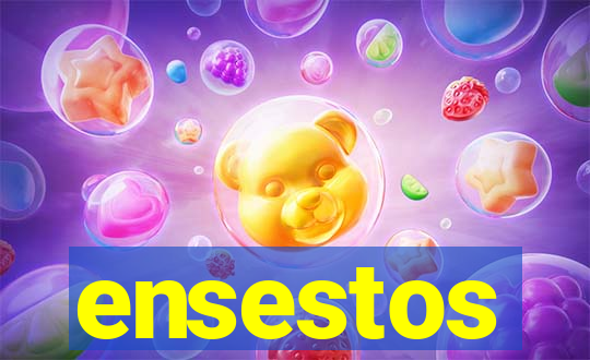 ensestos