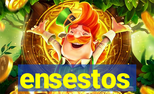 ensestos