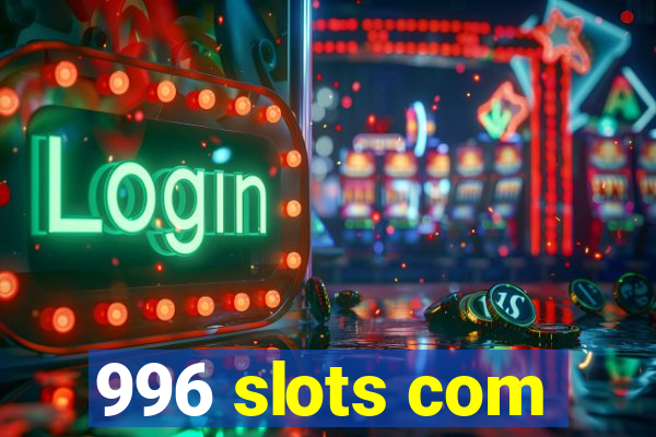 996 slots com