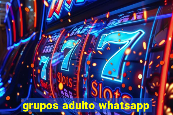 grupos adulto whatsapp