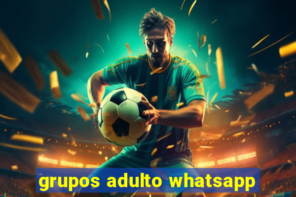 grupos adulto whatsapp