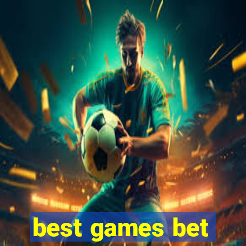 best games bet