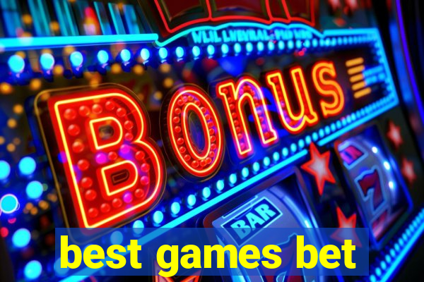 best games bet