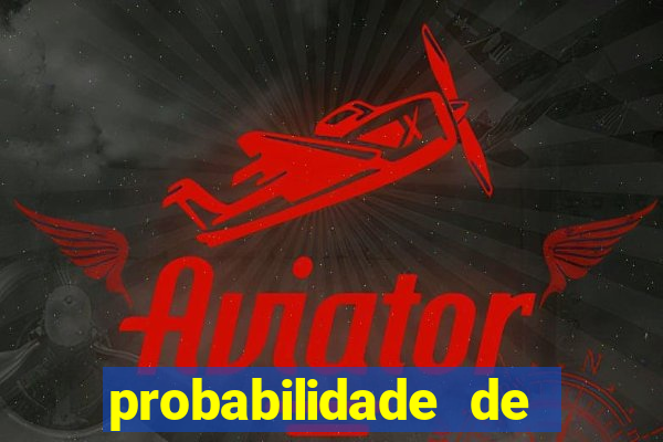 probabilidade de jogos de futebol de hoje