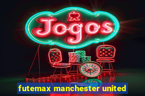 futemax manchester united