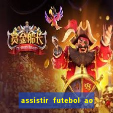 assistir futebol ao vivo multi canais