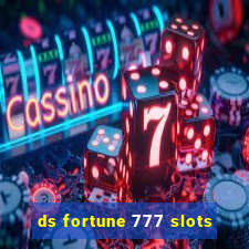 ds fortune 777 slots