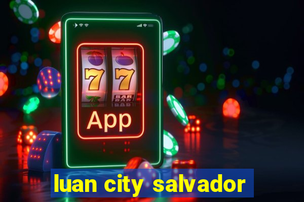 luan city salvador