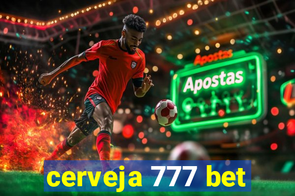 cerveja 777 bet