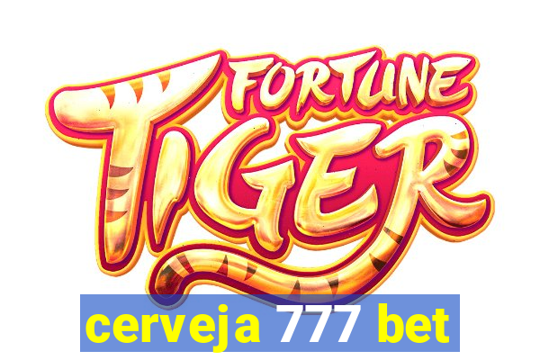 cerveja 777 bet