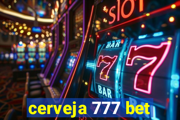 cerveja 777 bet