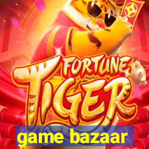 game bazaar