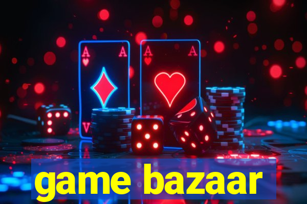 game bazaar