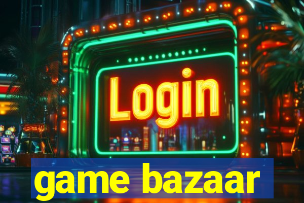 game bazaar