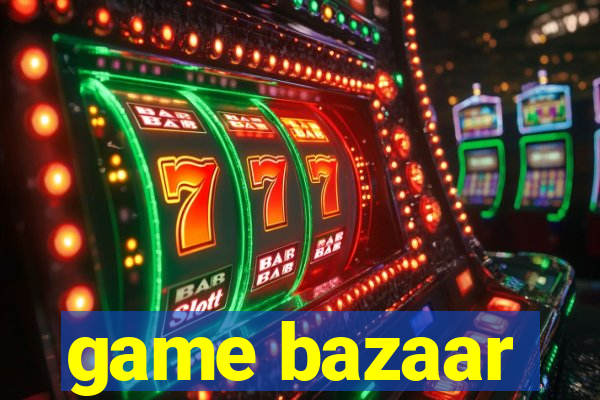 game bazaar