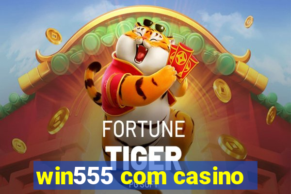 win555 com casino